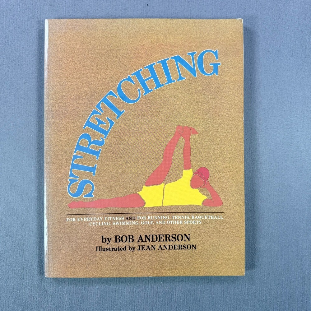 Stretching Bob Anderson Paperback 1980 Illustrated Fitness Yoga Health Manual